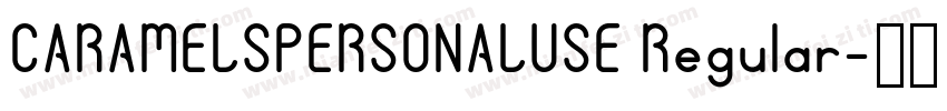 CARAMELSPERSONALUSE Regular字体转换